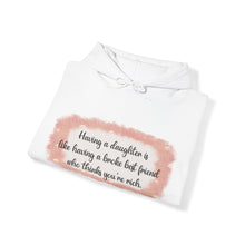 Load image into Gallery viewer, Having a Daughter is Like Having a Broke Best Friend Who Thinks You're Rich