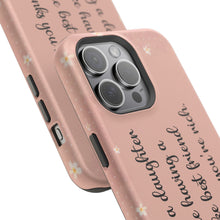 Load image into Gallery viewer, Having a Daughter is Like Having a Broke Best Friend Who Thinks You're Rich - iPhone MagSafe Tough Cases