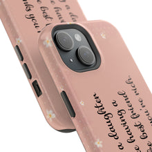 Load image into Gallery viewer, Having a Daughter is Like Having a Broke Best Friend Who Thinks You're Rich - iPhone MagSafe Tough Cases
