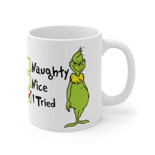 Load image into Gallery viewer, Grinch - Naughty. Nice. I Tried Ceramic Mug 11oz / Dr. Seuss / Christmas / Holiday