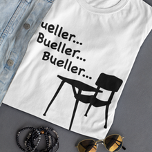 Load image into Gallery viewer, Bueller...Bueller...Bueller...