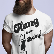 Load image into Gallery viewer, Hang in there, Baby!