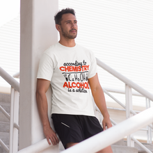 Load image into Gallery viewer, Chemistry - According to Chemistry Alcohol is a Solution