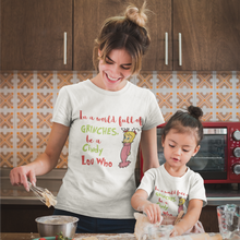 Load image into Gallery viewer, Cindy Lou Who - In a World Full of Grinches, be a Cindy Lou Who