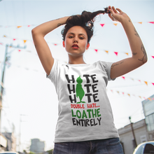 Load image into Gallery viewer, Grinch - Hate, Hate, Hate. Double Hate. Loathe Entirely.