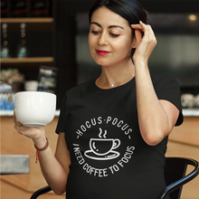 Load image into Gallery viewer, Hocus Pocus - I Need Coffee to Focus