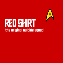 Load image into Gallery viewer, Star Trek's Red Shirt - the original suicide squad