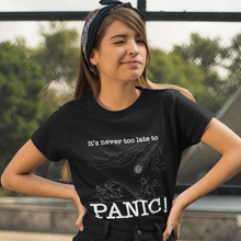 Load image into Gallery viewer, It's never too late to PANIC!