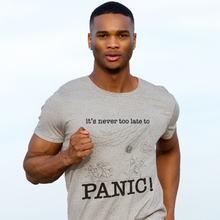 Load image into Gallery viewer, It's never too late to PANIC!