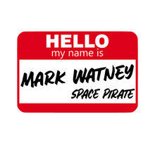 Load image into Gallery viewer, Hello, my name is...Mark Watney - Space Pirate