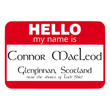 Load image into Gallery viewer, Hello, my name is...Connor MacLeod - Glenfinnan, Scotland (near the shores of Lock Shiel)
