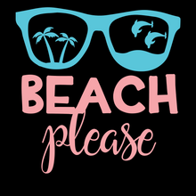 Load image into Gallery viewer, Beach Please