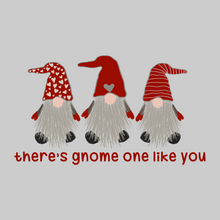 Load image into Gallery viewer, There's Gnome One Like You