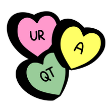 Load image into Gallery viewer, UR A QT Valentine's Candy Hearts