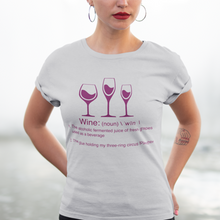 Load image into Gallery viewer, Definition of Wine: (noun) \ ˈwīn \