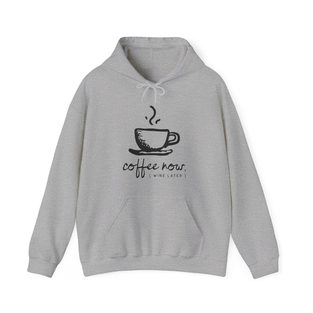 Coffee Now, (Wine Later) Hoodie