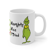 Load image into Gallery viewer, Grinch - Naughty. Nice. I Tried Ceramic Mug 11oz / Dr. Seuss / Christmas / Holiday
