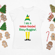 Load image into Gallery viewer, I&#39;m a Cotton-Headed Ninny-Muggins! by Buddy the Elf
