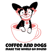 Load image into Gallery viewer, Coffee and Dogs Make the World Go Round
