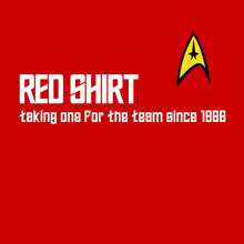 Load image into Gallery viewer, Star Trek&#39;s Red Shirt - taking one for the team since 1966
