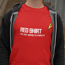 Load image into Gallery viewer, Star Trek&#39;s Red Shirt - i&#39;m not going to make it
