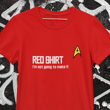 Load image into Gallery viewer, Star Trek&#39;s Red Shirt - i&#39;m not going to make it
