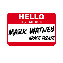 Load image into Gallery viewer, Hello, my name is...Mark Watney - Space Pirate
