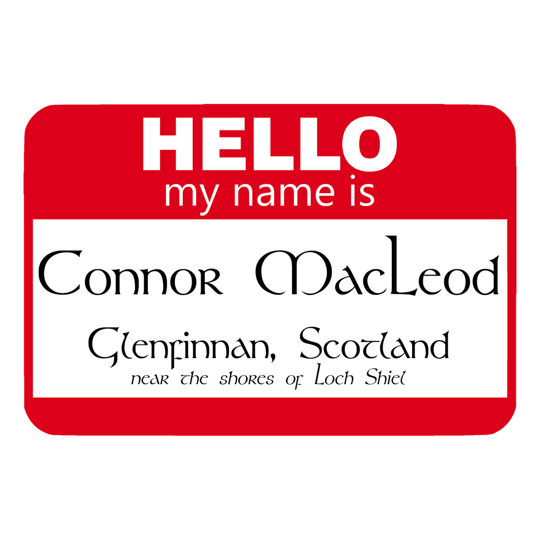 Hello, my name is...Connor MacLeod - Glenfinnan, Scotland (near the shores of Lock Shiel)