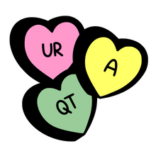 Load image into Gallery viewer, UR A QT Valentine&#39;s Candy Hearts
